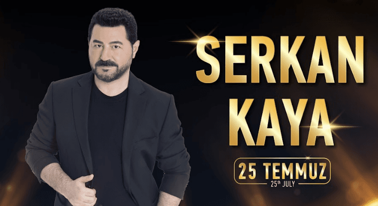 25 Temmuz 2026 – Serkan Kaya